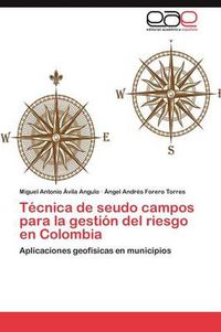 Cover image for Tecnica de Seudo Campos Para La Gestion del Riesgo En Colombia