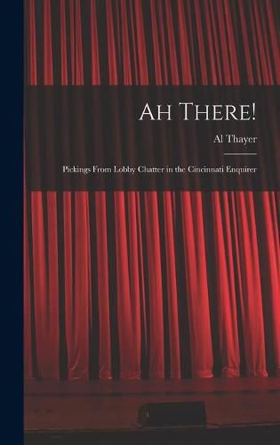 Cover image for Ah There!: Pickings From Lobby Chatter in the Cincinnati Enquirer