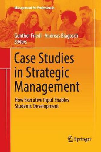 Cover image for Case Studies in Strategic Management: How Executive Input Enables Students' Development