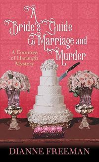 Cover image for A Bride's Guide to Marriage and Murder: A Countess of Harleigh Mystery