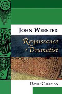 Cover image for John Webster, Renaissance Dramatist