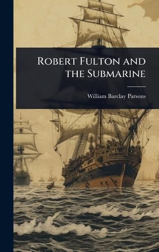 Cover image for Robert Fulton and the Submarine