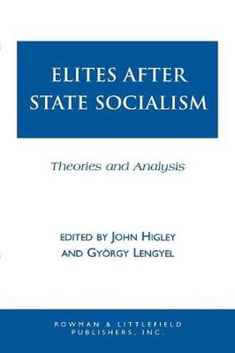 Cover image for Elites after State Socialism: Theories and Analysis