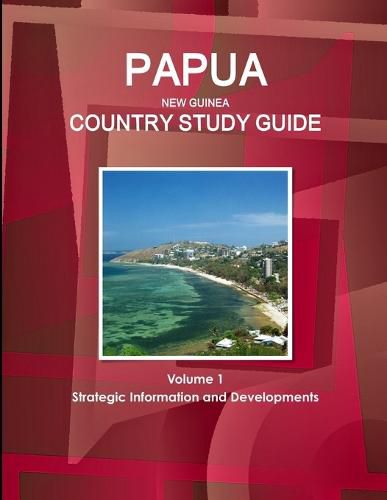 Cover image for Papua New Guinea Country Study Guide Volume 1 Strategic Information and Developments