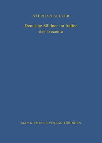 Cover image for Deutsche Soeldner Im Italien Des Trecento