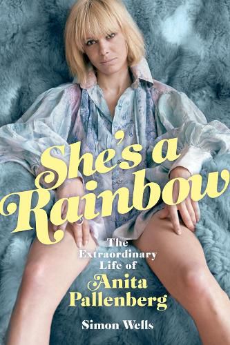 She's a Rainbow: The Extraordinary Life of Anita Pallenberg