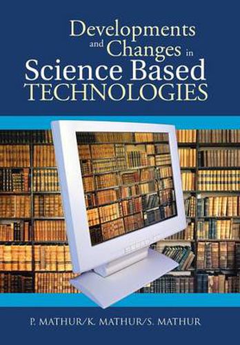 Cover image for Developments and Changes in Science Based Technologies