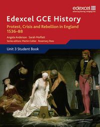 Cover image for Edexcel GCE History A2 Unit 3 A1 Protest, Crisis and Rebellion in England 1536-88