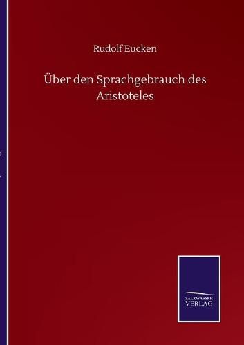 UEber den Sprachgebrauch des Aristoteles