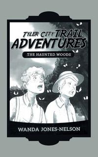 Cover image for Tyler City Trail Adventures - the Haunted Woods