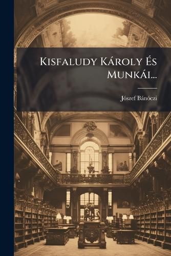 Cover image for Kisfaludy K Roly S Munk I...