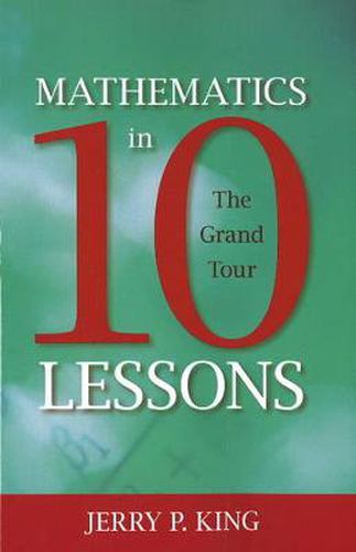 Cover image for Mathematics in 10 Lessons: The Grand Tour