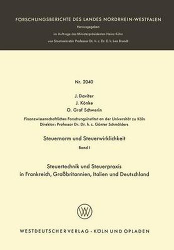 Steuernorm Und Steuerwirklichkeit: Band I: Steuertechnik Und Steuerpraxis in Frankreich, Grossbritannien, Italien Und Deutschland