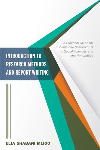 Cover image for Introduction to Research Methods and Report Writing: A Practical Guide for Students and Researchers in Social Sciences and the Humanities