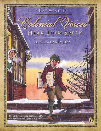 Cover image for Colonial Voices: Hear Them Speak: The Outbreak of the Boston Tea Party Told from Multiple Points-of-View!