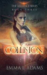 Cover image for Collision: The Alliance Series: Book Three