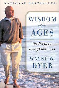 Cover image for Wisdom of the Ages: A Modern Master Brings Eternal Truths Into Everyday Life