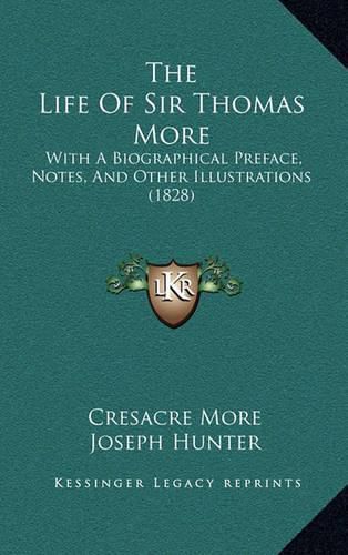 Cover image for The Life of Sir Thomas More: With a Biographical Preface, Notes, and Other Illustrations (1828)