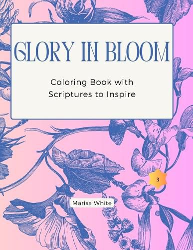 Cover image for Glory In Bloom Coloring Book with Scriptures to Inspire #3