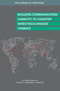 Cover image for Building Communication Capacity to Counter Infectious Disease Threats: Proceedings of a Workshop