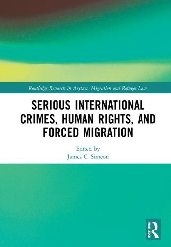 Serious International Crimes, Human Rights, and Forced Migration