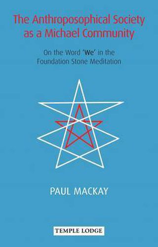 Cover image for The Anthroposophical Society as a Michael Community: On the Word 'We' in the Foundation Stone Meditation
