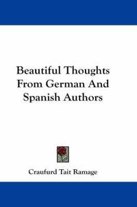 Cover image for Beautiful Thoughts from German and Spanish Authors