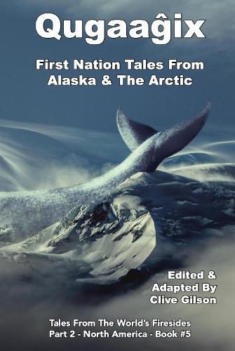 Cover image for Qugaag ix  - First Nation Tales From Alaska & The Arctic