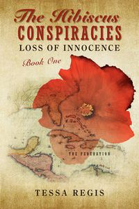 Cover image for The Hibiscus Conspiracies: Loss of Innocence