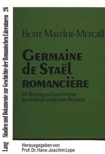 Cover image for Germaine de Stael Romanciere: Ein Beitrag Zur Geschichte Des Fruehromantischen Romans