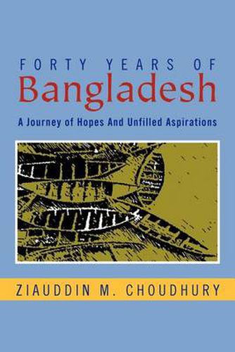 Cover image for Forty Years of Bangladesh: A Journey of Hopes and Unfilled Aspirations