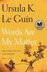 Cover image for Words Are My Matter: Writings on Life and Books