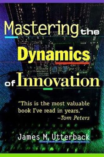 Cover image for Mastering the Dynamics of Innovation: How Companies Can Seize Opportunities in the Face of Techno...