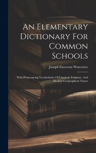 Cover image for An Elementary Dictionary For Common Schools