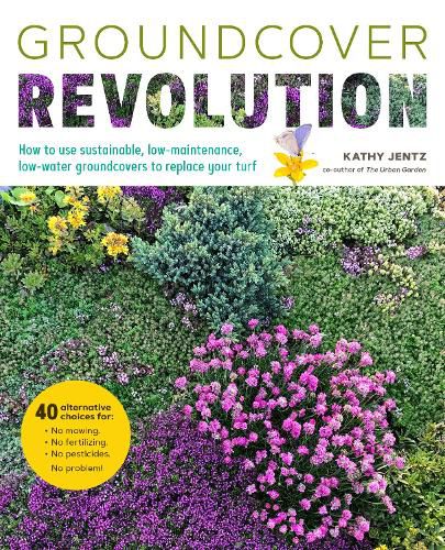 Cover image for Groundcover Revolution: How to use sustainable, low-maintenance, low-water groundcovers to replace your turf
