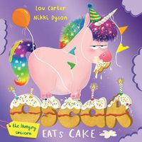 Cover image for Oscar the Hungry Unicorn Eats Cake