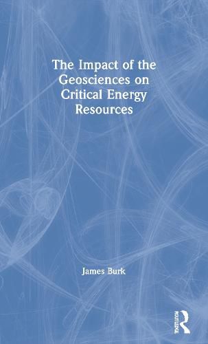 The Impact of the Geosciences on Critical Energy Resources