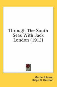 Cover image for Through the South Seas with Jack London (1913)