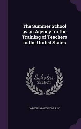 Cover image for The Summer School as an Agency for the Training of Teachers in the United States