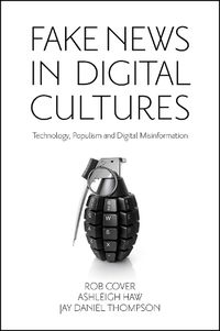 Cover image for Fake News in Digital Cultures: Technology, Populism and Digital Misinformation