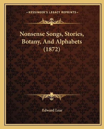 Cover image for Nonsense Songs, Stories, Botany, and Alphabets (1872)