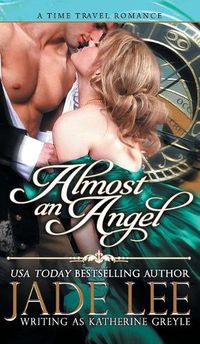 Cover image for Almost an Angel (The Regency Rags to Riches Series, Book 3)