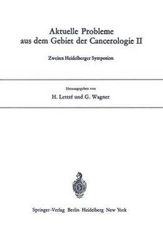 Cover image for Aktuelle Probleme aus dem Gebiet der Cancerologie II: Zweites Heidelberger Symposion