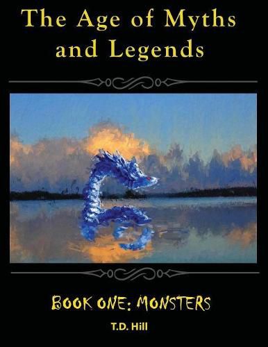 Cover image for The Age of Myths and Legends: Book One: Monsters