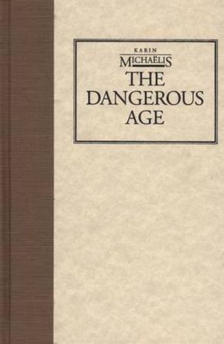 Cover image for The Dangerous Age: Letters and Fragments from a Woman's Diary