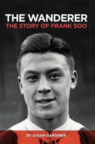 Cover image for The Wanderer: The Story of Frank Soo