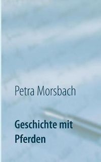 Cover image for Geschichte mit Pferden: Roman