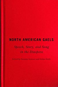 Cover image for North American Gaels: Speech, Story, and Song in the Diaspora