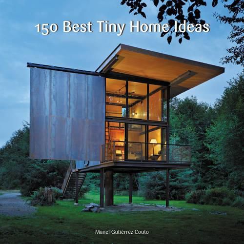 Cover image for 150 Best Tiny Home Ideas