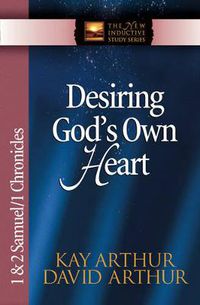 Cover image for Desiring God's Own Heart: 1 & 2 Samuel & 1 Chronicles